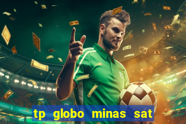 tp globo minas sat hd regional